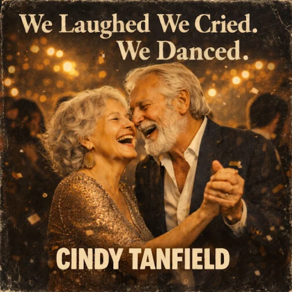 WE LAUGHED WE CRIED WE DANCED